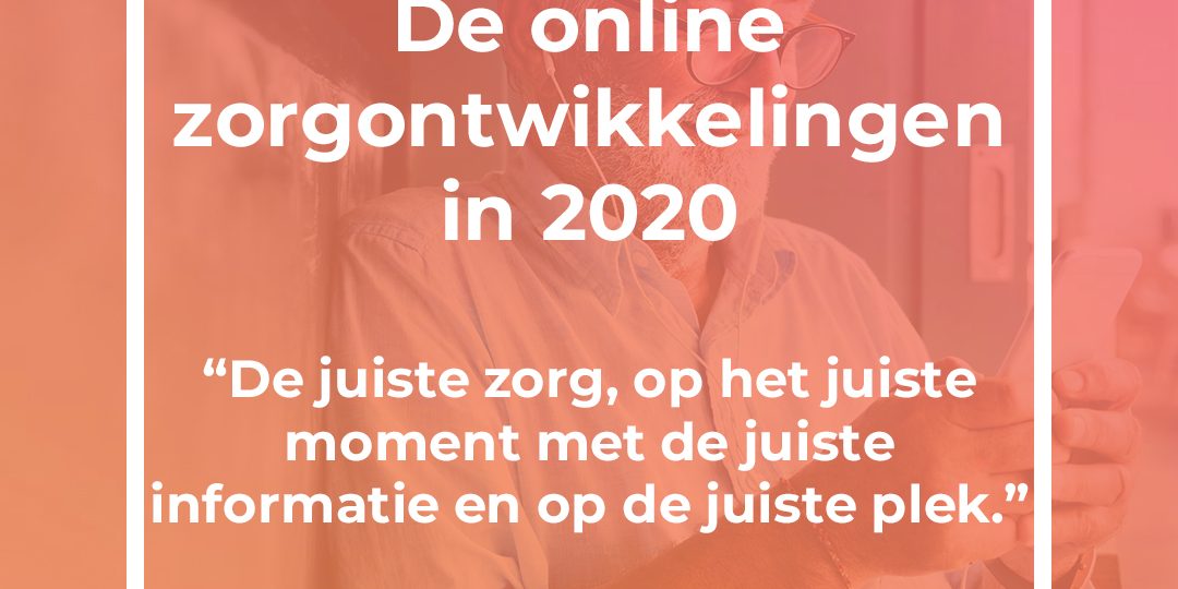 Online zorgontwikkeling 2020 zorgontwikkelingen, zorgontwikkeling, online, zorgpromotor