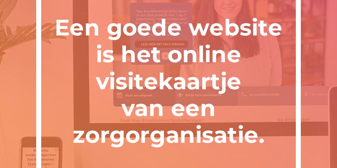 Een goede website is het online visitekaartje Praktijkwebsite, vindbaarheid, communicatie, marketing